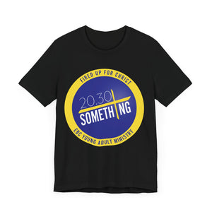 20/30 Something Ministries Shirt